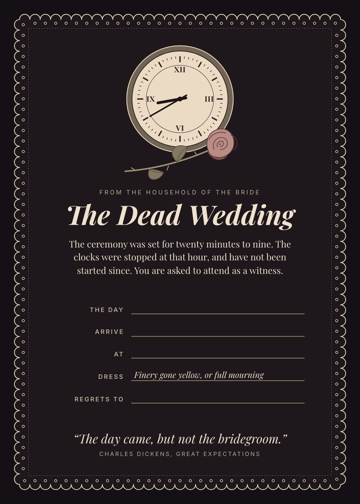 Dark 5x7 invitation with a scalloped lace edge, a cream clock face at the top with its hands stopped at 8:40, a faded rose laid across the foot of the clock, the title The Dead Wedding, a short paragraph about the clocks being stopped, ruled lines for the day, arrival, address, dress and regrets, and a quotation at the bottom