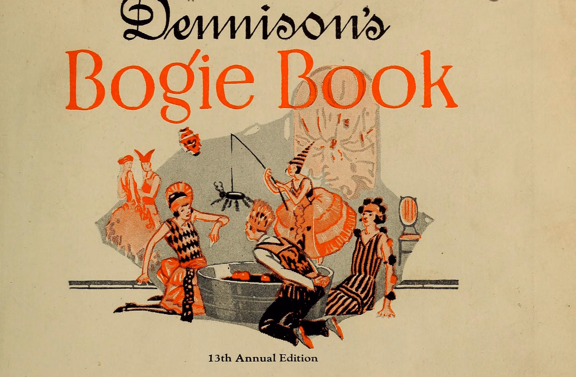Title page of Dennison's Bogie Book, 13th Annual Edition, in red and black lettering above an orange and gray drawing of costumed party guests bobbing for apples in a washtub while a girl in a pointed hat dangles a paper spider on a fishing line